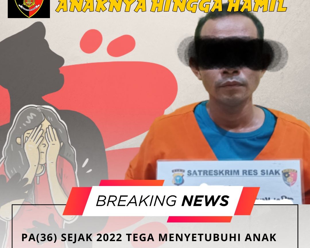 Setubuhi Anak Tiri Sejak Tahun 2022, Seorang Ayah di Dayu Ditangkap Satuan Reskrim Polres Siak