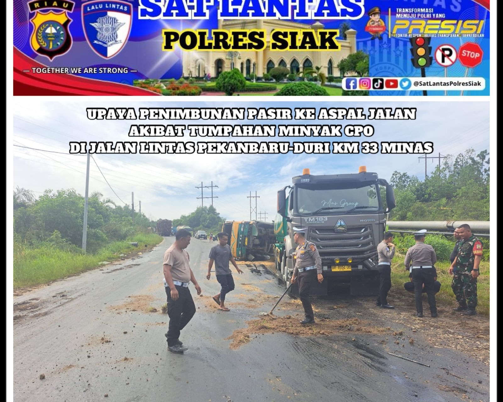 Satlantas Polres Siak Laksanakan Pengaturan Arus Lalu Lintas Dan Evakuasi Mobil Truck CPO Yang Terbalik di Jalan Lintas Pekanbaru-Minas KM 33